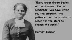 Harriet Tubman Quotes dream big, harriet tubman, quotes, quotabl quot ...