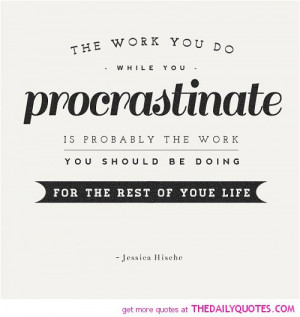 the-work-you-do-while-you-procrastinate-jessica-hische-quotes-sayings ...