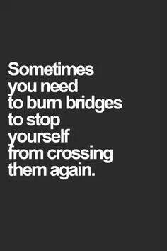Burning Bridges Quotes