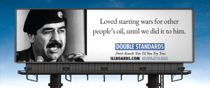Loved starting wars for other people's oil, until we did it to him.