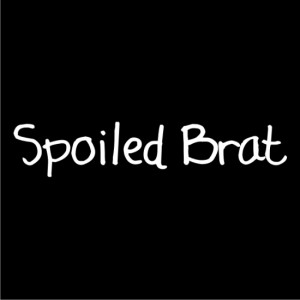 Spoiled Brat
