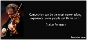 Competition can be the most nerve-racking experience. Some people just ...