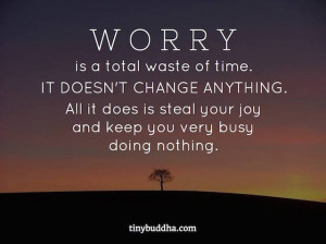 Worry Is a Waste of Time