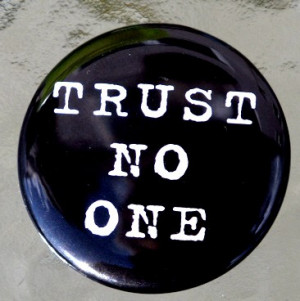 Trust-No-One.jpg#trust%20no%20one