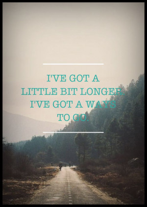 be got a little bit longer. I've got a ways to go. Grouplove lyrics