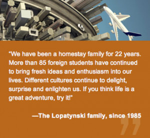 We have been a homestay family for 22 years. More than 85 foreign ...