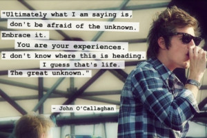 John o'callaghan quote. Seriously so inspiring.