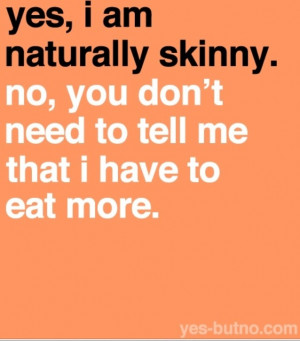 Skinny?! OMG, I had no idea!!!