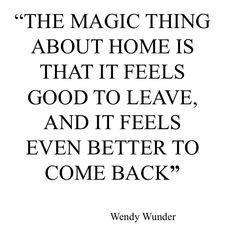 Home is where the heart is — one cliche that is absolutely true ...