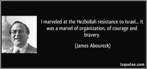 marveled at the Hezbollah resistance to Israel... It was a marvel of ...