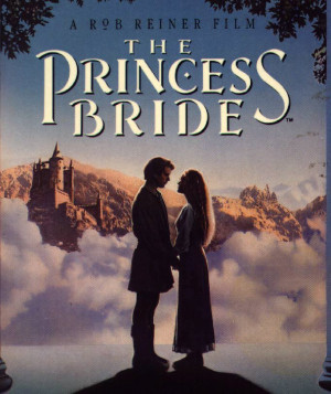 Life *is* Pain, Princess... The Princess Bride, Almost 25 years Later.