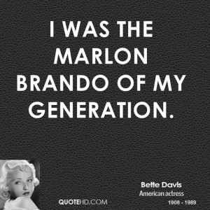 was the Marlon Brando of my generation.