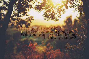 the fray song quotes | fray lyrics the fray love steady know always