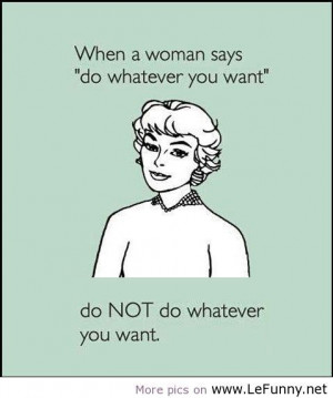 When A Woman Says Do What You Want