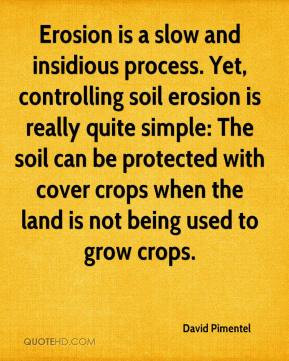 Erosion is a slow and insidious process. Yet, controlling soil erosion ...