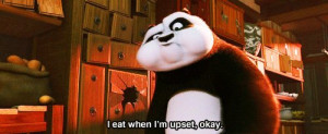 ... eat when i m upset okay i eat hungry kung fu panda funny true sayings