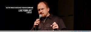 Live – Louis ck motivational inspirational love life quotes sayings ...