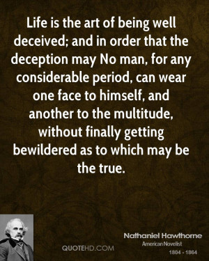 is the art of being well deceived; and in order that the deception ...