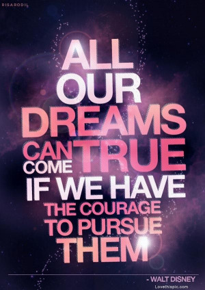 Walt Disney Quote. All Your Dreams Can Come True