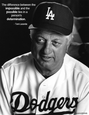 Tom-lasorda-the-difference-between-impossible-and-the-possible
