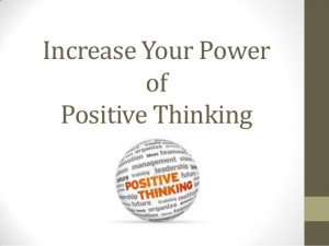 Positive Thinking- Quotes to make you think Positive