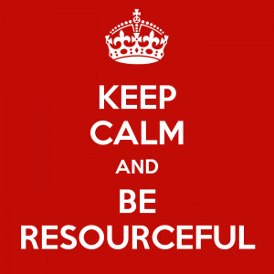 Resourceful Keep calm and be resourceful. by derek