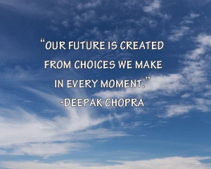 Deepak chopra quotes, best, famous, sayings, future