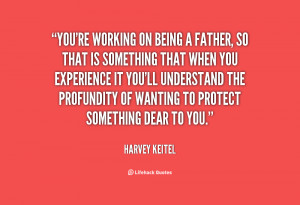 quote-Harvey-Keitel-youre-working-on-being-a-father-so-132571_2.png