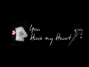Full View and Download you have my heart Wallpaper with resolution of ...