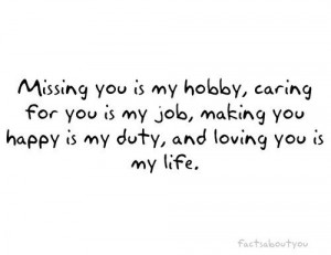 ... you is my job, making you happy is my duty, and loving you is my life