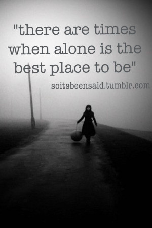... Quotes, Alone Time Quotes, Places Quotes, Quiet Time Alone Quotes