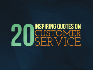 20 Inspiring Quotes On Customer Service