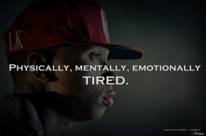 Rapper, tyga, quotes, sayings, tired
