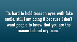 Its hard to hold tears in eyes with fake smile, still I am doing it ...