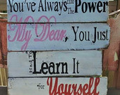 ... Sign, Glinda Quote, Wizard of Oz, You've Always Had the Power My Dear