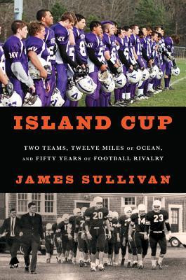 ... Two Teams, Twelve Miles of Ocean, and Fifty Years of Football Rivalry