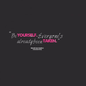 Taken Quotes Quotes picture: be yourself