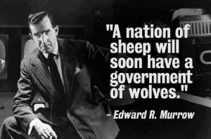 Edward R. Murrow Quote...