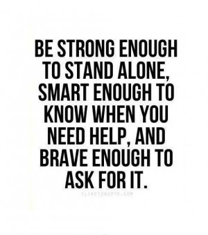 Quote van de week: Be strong enough to stand alone, smart enough to ...