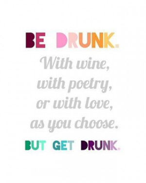 get drunk, stay drunk