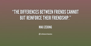 ... differences between friends cannot but reinforce their friendship