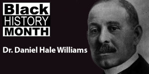 Other interesting facts about Dr. Daniel Hale Williams: