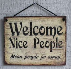 NEW Welcome Nice People Mean People Go Away Quote Saying Wood Sign