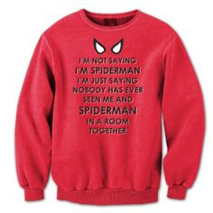 Funny Spider Man quote saying I'm Not Saying I'm Spiderman T-shirt ...