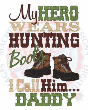 My Hero wears Hunting Boots I call him Daddy Shirt or Onesie - Any ...