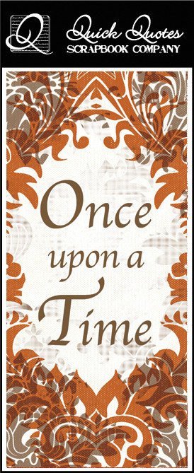 ... Quotes - Fall Collection - Color Vellum Quote Strip - Once Upon A Time