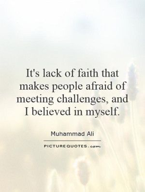 Faith Quotes Believe Quotes Challenge Quotes Muhammad Ali Quotes