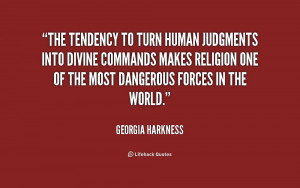 The tendency to turn human judgments into divine commands makes ...