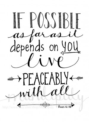 Live Peaceably With All - Romans 12:18 - Black and White - 8x10 ...