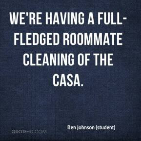 Ben Johnson (student) - We're having a full-fledged roommate cleaning ...